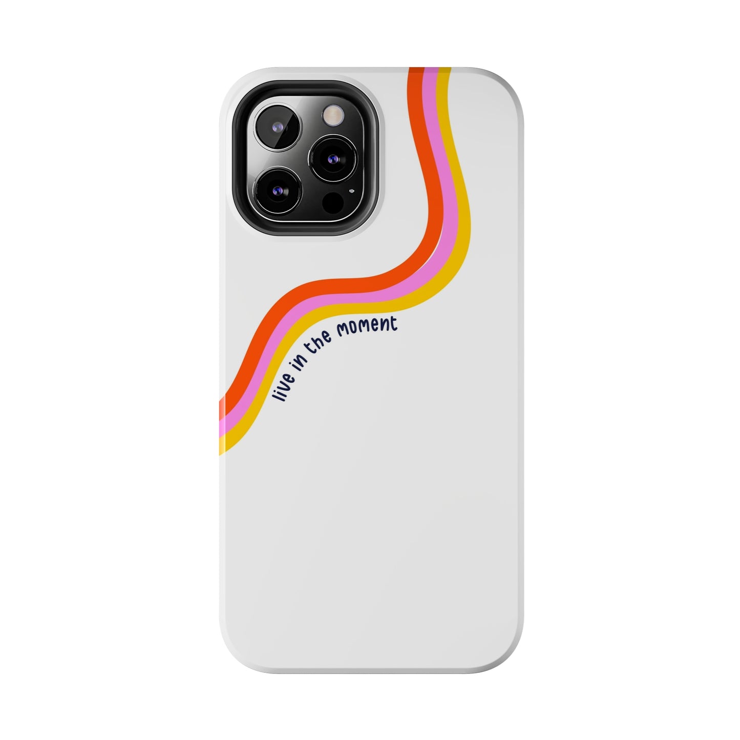 Tough Phone Cases - Live The Moment