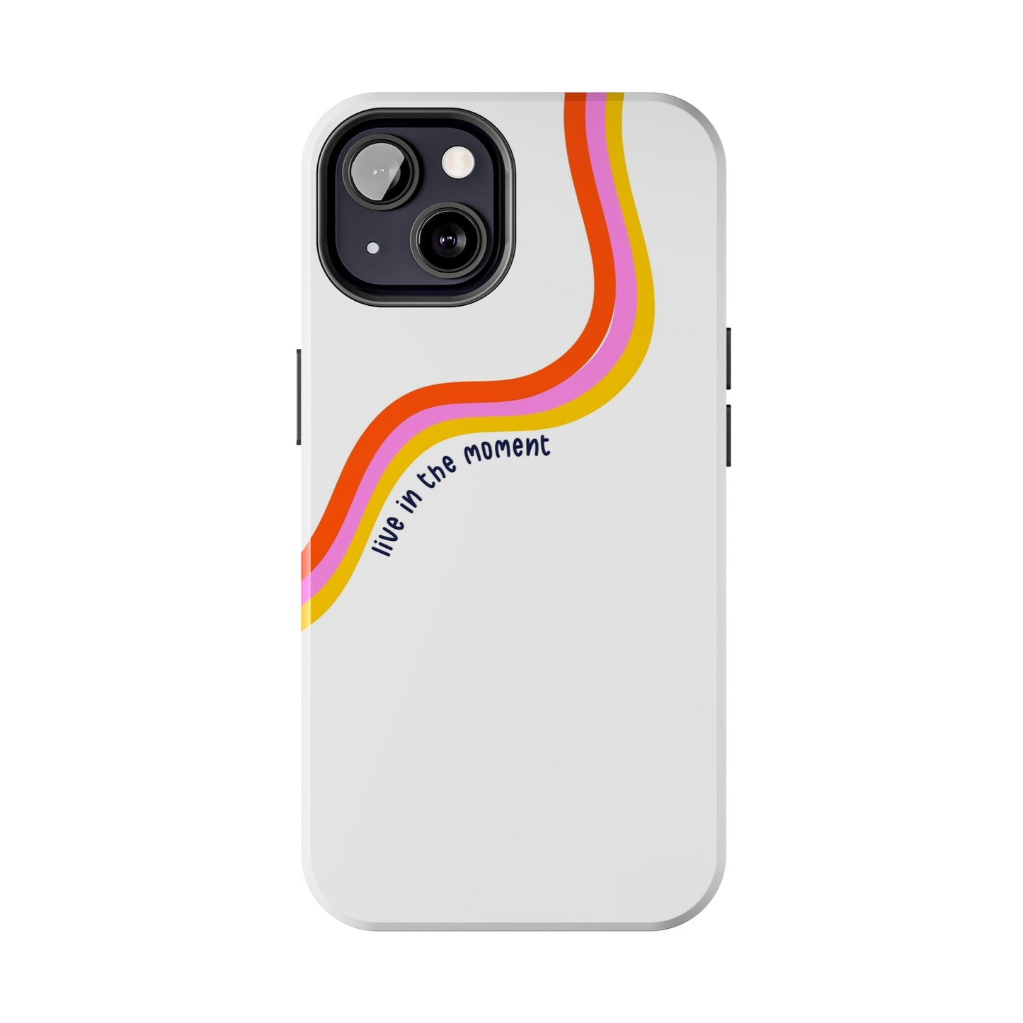 Tough Phone Cases - Live The Moment