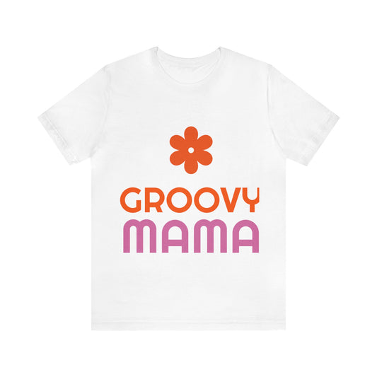 Unisex Jersey Short Sleeve Tee - Groovy Mama