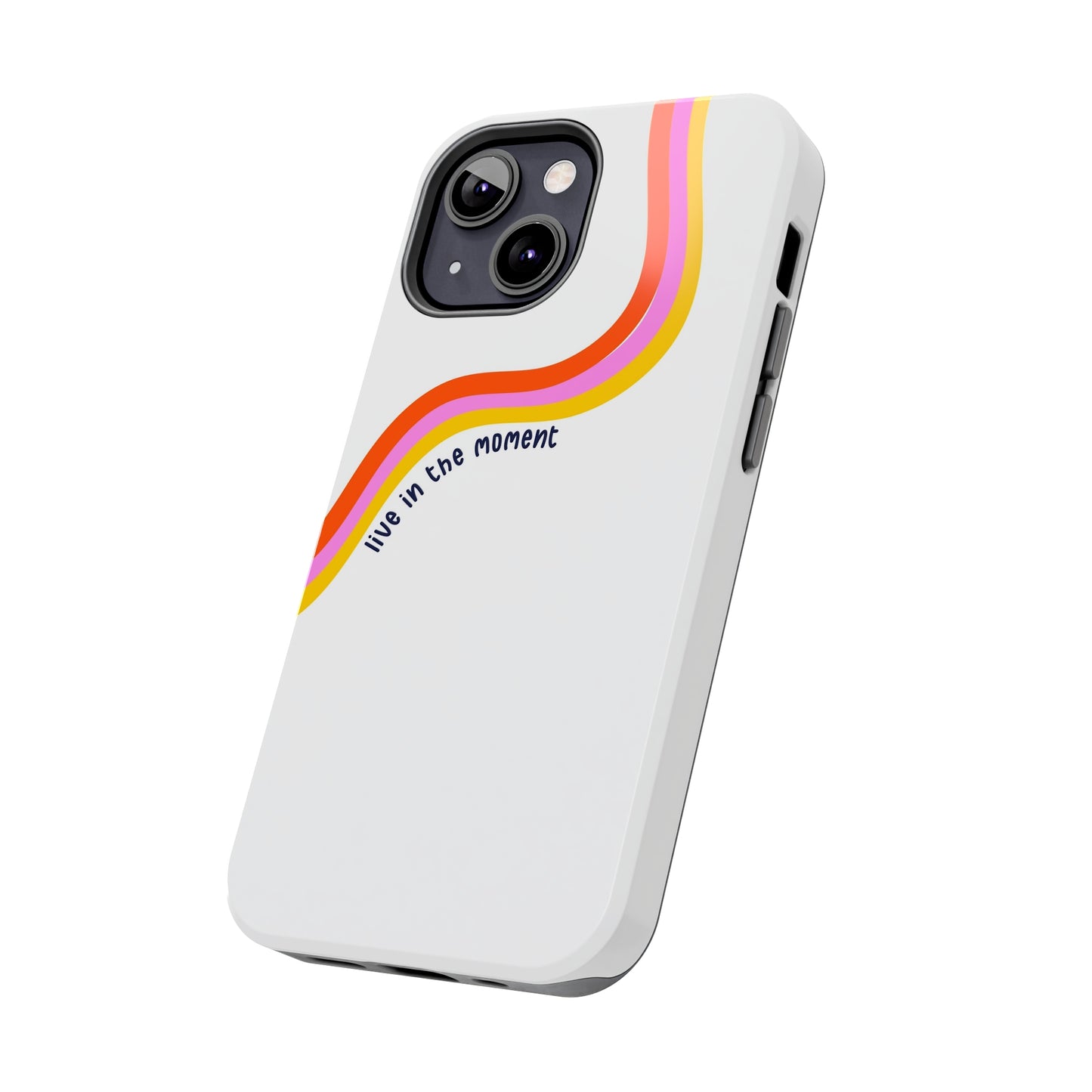 Tough Phone Cases - Live The Moment